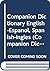 'COMPANION DICTIONARY ENGLISH-ESPANOL, SPANISH-INGLES (COMPAN... by Arthur Butterfield