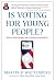 Is Voting for Young People? With a Postscript on Citizen Enga... by Martin P. Wattenberg