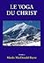 Le Yoga du Christ (French Edition)