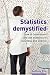 Statistics Demystified: How to Understand and Use Statistics in Business and Science