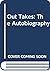 Out Takes - The Autobiograp...