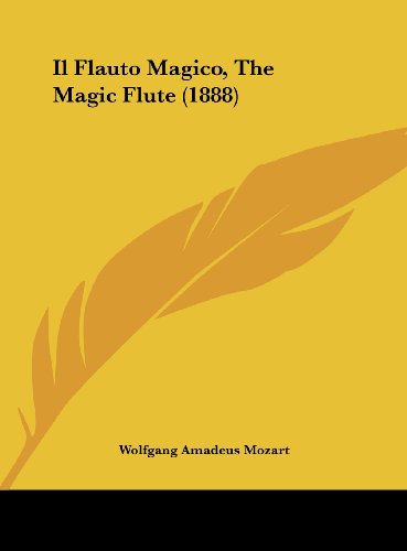 Il Flauto Magico, the Magic Flute
