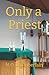Only A Priest