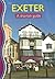 Exeter: A Shortish Guide