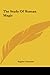 The Study Of Roman Magic by Eugene Tavenner