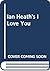 Ian Heath's I Love You