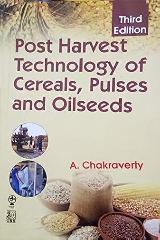Post Harvest Technology of Cereals Pulses and Oil Seeds
