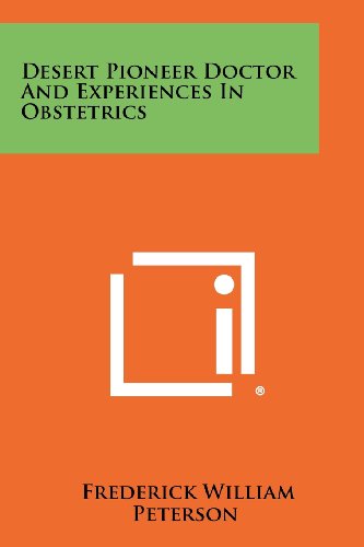 Desert Pioneer Doctor and Experiences in Obstetrics (Paperback)