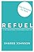 ReFuel by Sharee Johnson