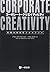コーポレート・クリエイティビティ―創造力発揮の6つのポイント