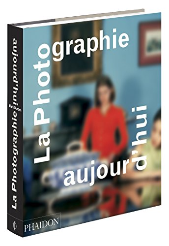 LA PHOTOGRAPHIE AUJOURD HUI (Hardcover)
