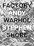 Factory: Andy Warhol. Stephen Shore: Deutsche Ausgabe