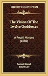 The Vision Of The Twelve Goddesses: A Royall Masque (1880)