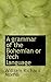 A Grammar of the Bohemian or Cech Language (Czech and English Edition)