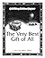 The Very Best Gift of All: ...