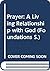 Prayer: A Living Relationship with God (Foundations)