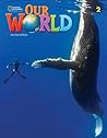 Our World 2 with the Spark platform (Our World, Second Edition, K12)