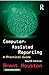 Computer - Assisted Reporting : A Practical Guide 4Th Edition