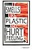 It Smells Like Plastic and ...