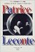 パトリス・ルコント トゥルー・ストーリー フランス映画のカリスマ監督 by Jacques Zimmer
