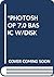 *PHOTOSHOP 7.0 BASIC W/DISK