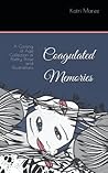 Coagulated Memories: A Coming of Age Collection of Poetry, Prose and Illustrations