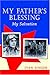 My Father's Blessing: My Sa...