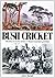 Bush Cricket: The Story of ...
