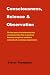 Consciousness, Science and Observation by Trevor Thompson