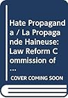 Hate propaganda (Working paper / Law Reform Commission of Canada) Hate propaganda (Working paper / Law Reform Commission of Canada)