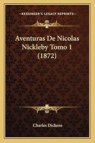 Aventuras De Nicolas Nickleby Tomo 1 (1872) (French Edition)