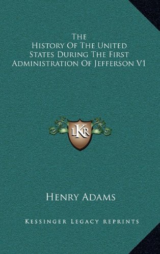 The History Of The United States During The First Administration Of Jefferson V1