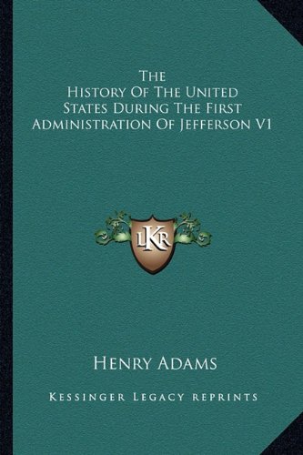 The History Of The United States During The First Administration Of Jefferson V1