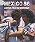 Mexico 86 : un grand moment...