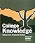 COLLEGE KNOWLEDGE: ENTRIES INTO ACADEMIC CULTURE