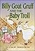 Billy Goat Gruff and the Baby