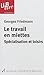 Le travail en miettes: Spécialisation et loisirs