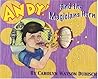Andy! And The Magician's Horn by Carolyn Watson Dubisch