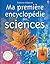 MA PREMIERE ENCYCLOPEDIE DES SCIENCES