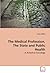 The Medical Profession, The State and Public Health by Kevin    White