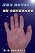 The House of Covenant by D.A. Buckley