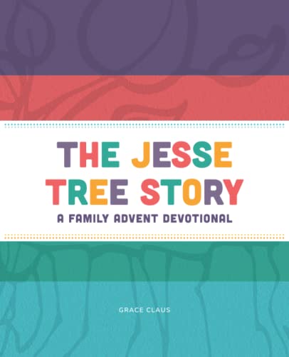 The Jesse Tree Story: A Family Advent Devotional (Paperback)