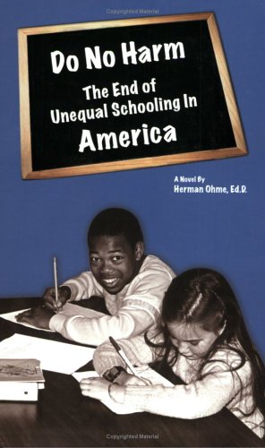 Do No Harm: The End of Unequal Schooling in America (Paperback)