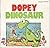 Dopey Dinosaur