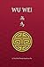 Wu Wei - Le Tao, l'Art, l'A...