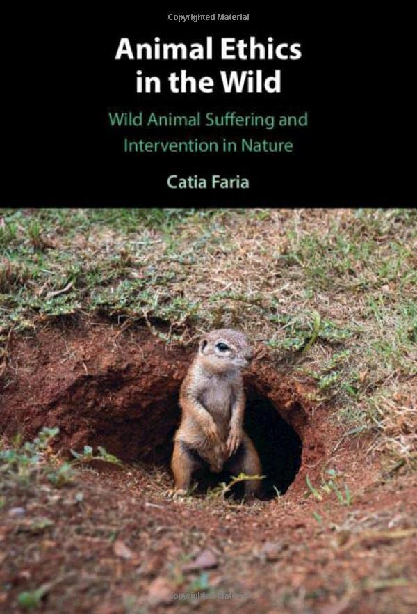 Animal Ethics in the Wild: Wild Animal Suffering and Intervention in Nature (Hardcover)