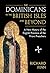 The Dominicans in the British Isles and Beyond by Richard Finn