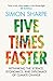 Five Times Faster: Rethinki...