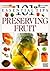 Preserving Fruit (101 Essen...