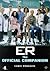 Er: the Official Companion